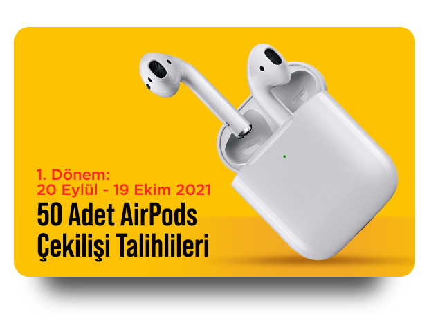 20 Eylül - 19 Ekim 50 adet Apple Airpods ve Şarj Kutusu Talihlileri