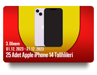 01 Aralık 2023 - 31 Aralık 2023 25 adet Apple iPhone 14 Talihlileri